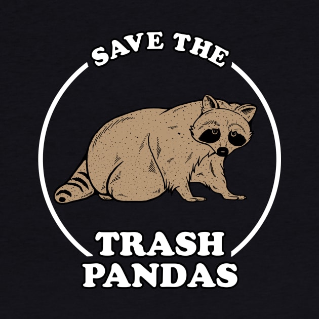 Save The Trash Pandas by dumbshirts